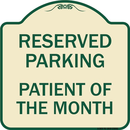 Signmission Reserved Parking Patient of Month Heavy-Gauge Aluminum Architectural Sign, 18" x 18", TG-1818-23061 A-DES-TG-1818-23061